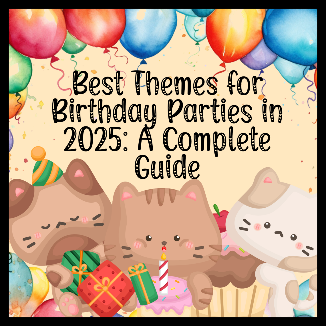 best kids themes for birthday parties in 2025 and beyond